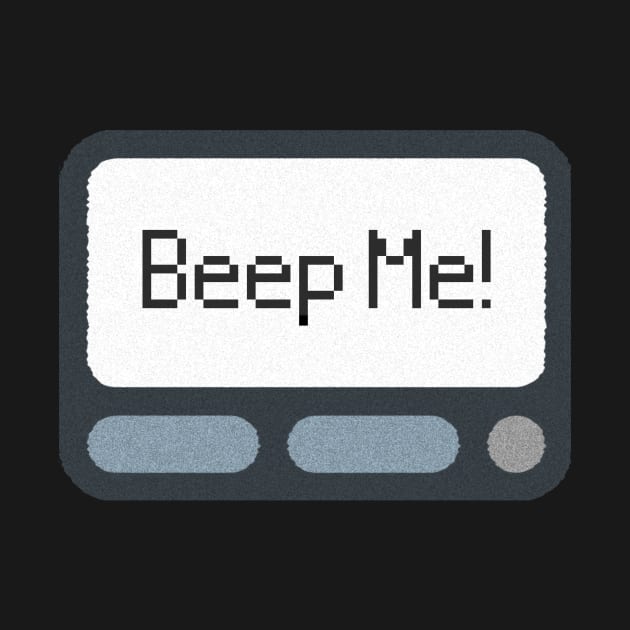 Beep Me Bro! by WearablePSA