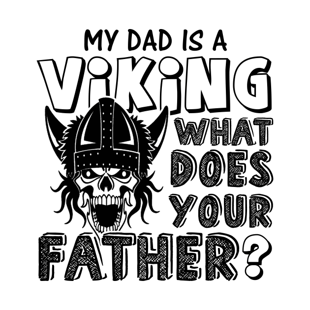 My dad is a vikings by williamarmin