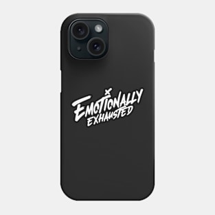 Beautiful Bastard Merch Emotionally Exhausted Phone Case