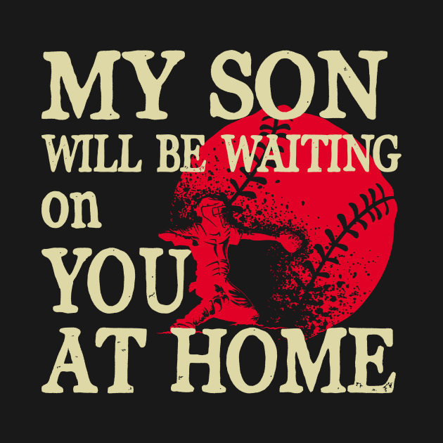 My Son Will Be Waiting on You At Home Baseball Catcher Tank Top by Kaileymahoney