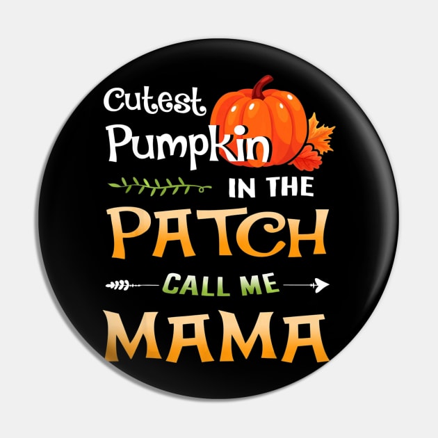 Funny Cutest Pumpkin in the Patch Call me Mama Halloween Pin by Antoniusvermeu
