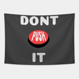 DONT PUSH IT Tapestry