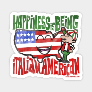 Happiness is Being Italian American! Magnet