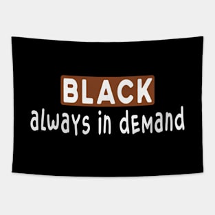 Black Always in Demand Tapestry