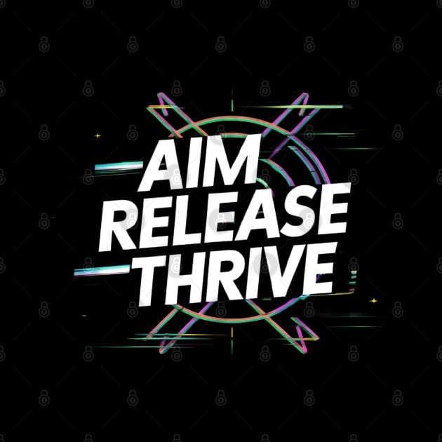 Aim Release Thrive by CreationArt8