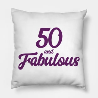 50 and Fabulous Pillow