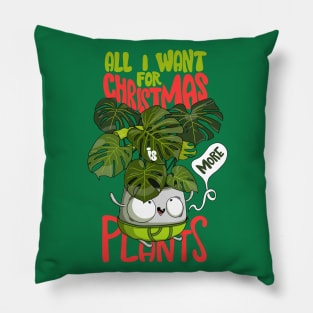 All I want for Christmas is more plants! Pillow