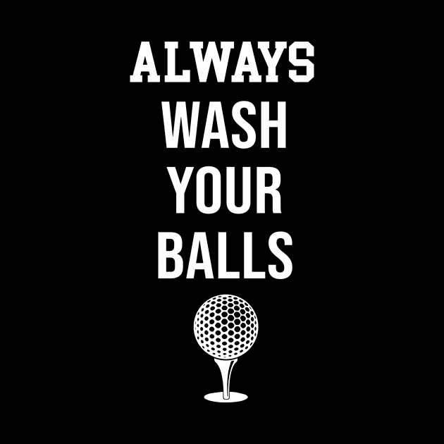 Always Wash Your Balls by sandyrm