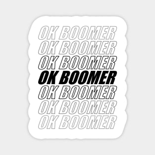 Copy of ok boomer black and white Magnet