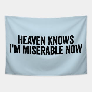 Heaven Knows I'm Miserable Now Black Tapestry