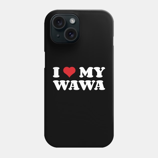 I Heart My Wawa Phone Case by Emma