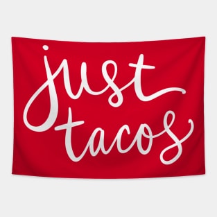 Just Tacos: Funny Favorite Mexican Food Lover Tapestry