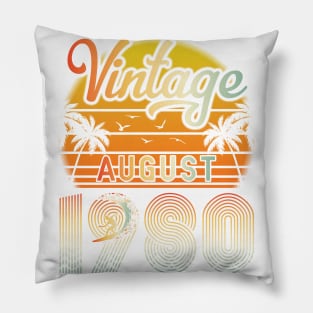 Summer Vintage August 1980 Happy Birthday 40 Years Old To Me Papa Daddy Brother Uncle Son Cousin Pillow