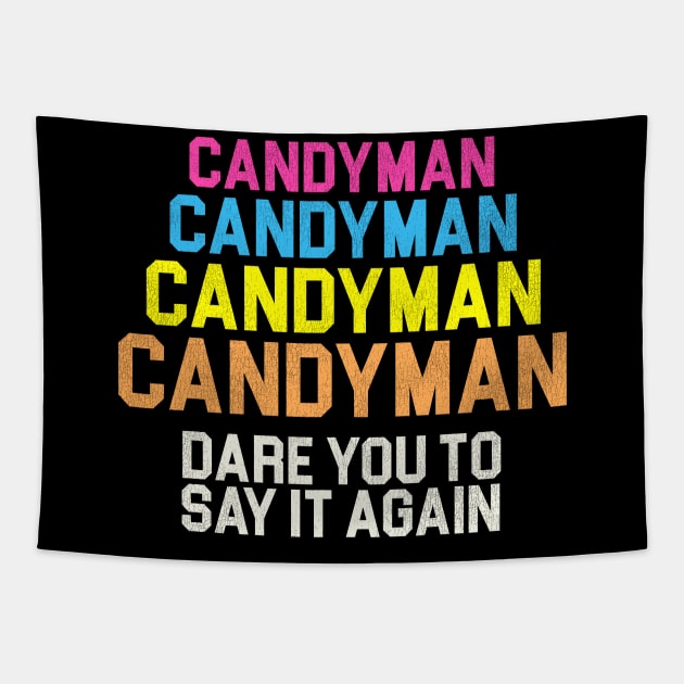 Candyman x 4...Dare You To Say It Again Tapestry by darklordpug