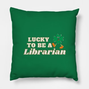 St Patricks day Lucky to be a Librarian Pillow