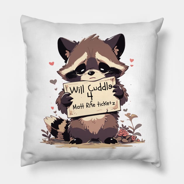 Will Cuddle For Matt Rife Tickets Pillow by Cooncore