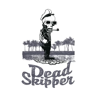 dead skipper T-Shirt