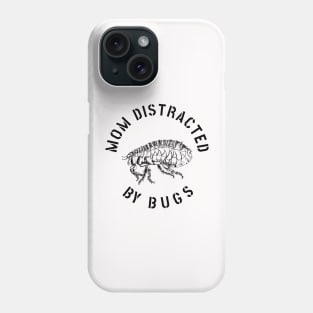 MOM EASILY DISTRACTED BY INSECTS INTERVERTEBRATE ANIMALS COOL FUNNY VINTAGE WARNING VECTOR DESIGN Phone Case