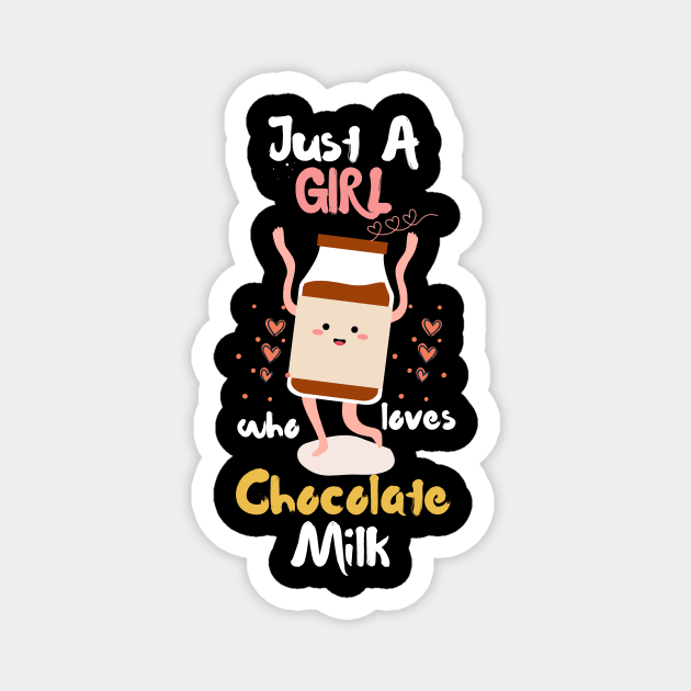 Just A Girl Who Loves Chocolate Milk Magnet by The WYLD Tribe