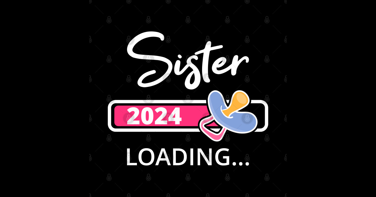 Sister 2024 Loading I Promoted To Big Sister Sister 2024 Onesie