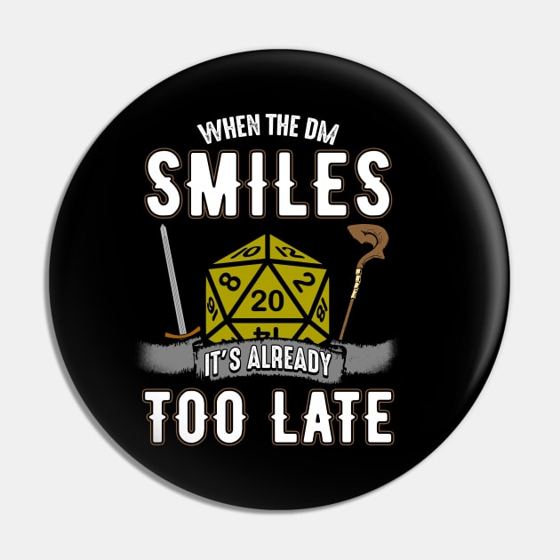 When the DM Smiles It's Already Too Late Gamer Pin by theperfectpresents