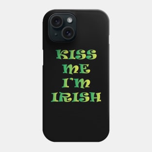 Kiss Me I'm Irish Phone Case