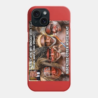 They Ate my Uncle - Biden - The Other White Meat Phone Case