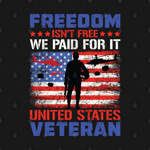 Freedom Isn't Free I Paid For It United States Veteran Flag by bougieFire