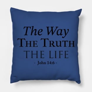 The way, the truth, the life bible verse Pillow