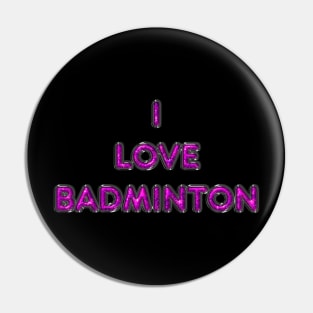 I Love Badminton - Pink Pin