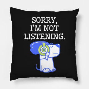 Sorry, I'm not listening. Pillow