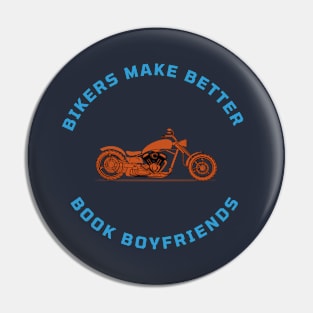 Bikers Make Better Book Boyfriend Pin