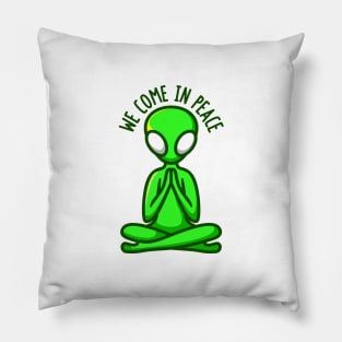 We Come In Peace Pillow