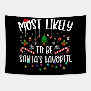 Most Likely To Be Santa_s Favorite Christmas Family Matching T-Shirt Tapestry