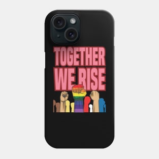 'Together We Rise Equality' Amazing Equality Rights Phone Case