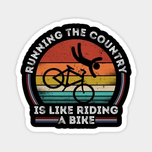 Running The Country Is Like Riding A Bike Magnet