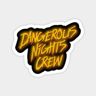 Dangerous Nights Crew Magnet