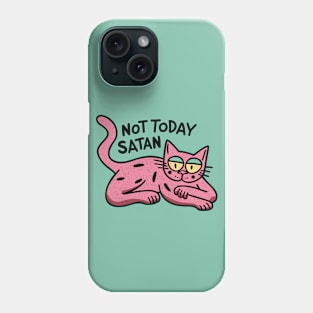 Not Today Satan Phone Case