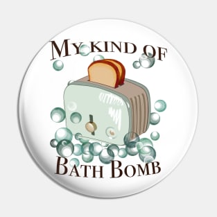 Retro inscription "My kind of bath bomb" Pin