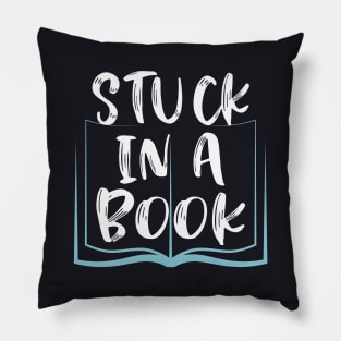 Stuck in a Book Bookworm Gifts for Readers Pillow