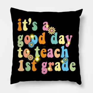 It’s a good day to teach 1st grade Pillow