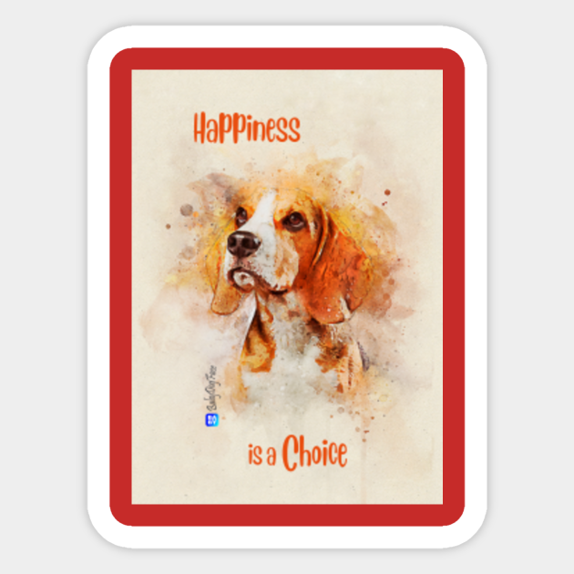 Happiness is a Choise - Beagle Dog - Sticker