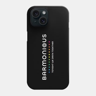 Barmonious Phone Case