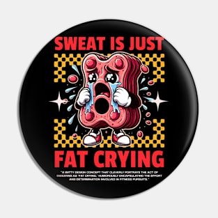 Funny Gym, Sweat  is Just Fat Crying Pin