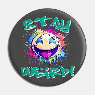 Stay Weird Pin