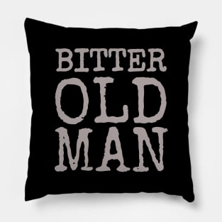 Bitter Old Man Funny Cranky Men's Pillow