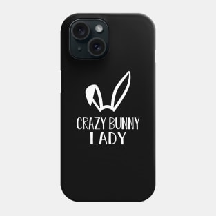 Bunny - Crazy Bunny Lady Phone Case