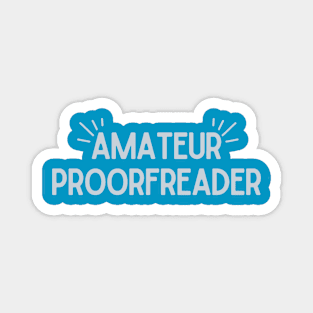 Amateur Proorfreader Magnet