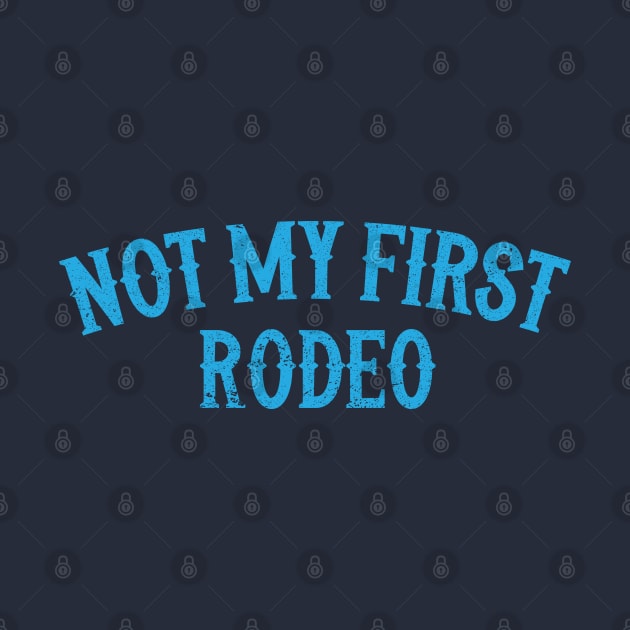 Not My First Rodeo-- Retro Outlaw Country Design by Trendsdk