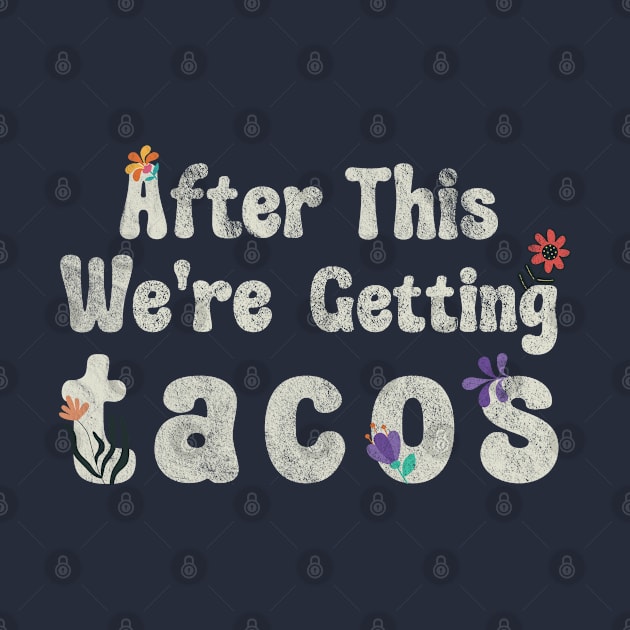 After this, we're getting tacos by Theretrotee